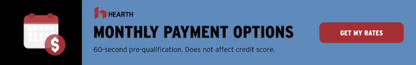 Monthly payment options available through Hearth